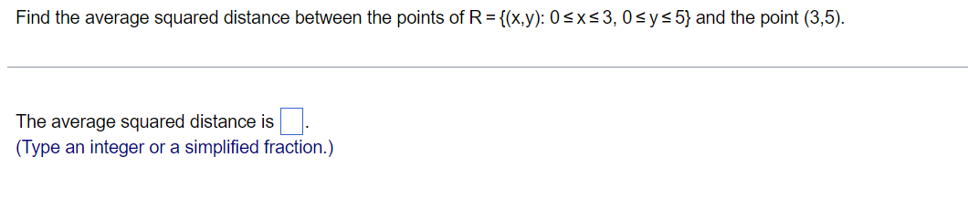 Find The Average Squared Distance Between The Points Of R X Y 0 X 3 0 Y 5 And The Point 3 5 The Average Squ 1
