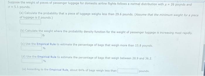 Suppose The Weight Of Pieces Of Passenger Luggage For Domestic Airline Flights Follows A Normal Distribution With 26 P 1