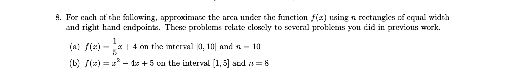 8 For Each Of The Following Approximate The Area Under The Function F X Using N Rectangles Of Equal Width And Right H 1
