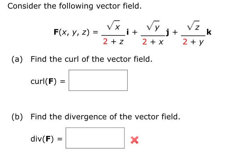 Consider The Following Vector Field F X Y Z 2 X A Find The Curl Of The Vector Field Curl F X Y Vz I Di 1