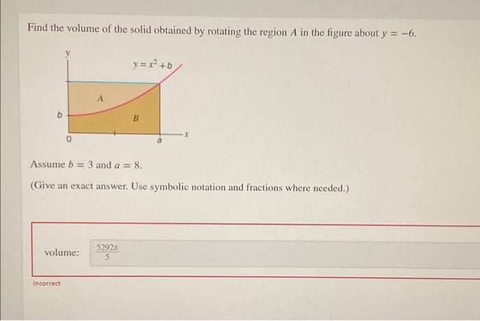 Find The Volume Of The Solid Obtained By Rotating The Region A In The Figure About Y 6 Volume Assume B 3 And A 1