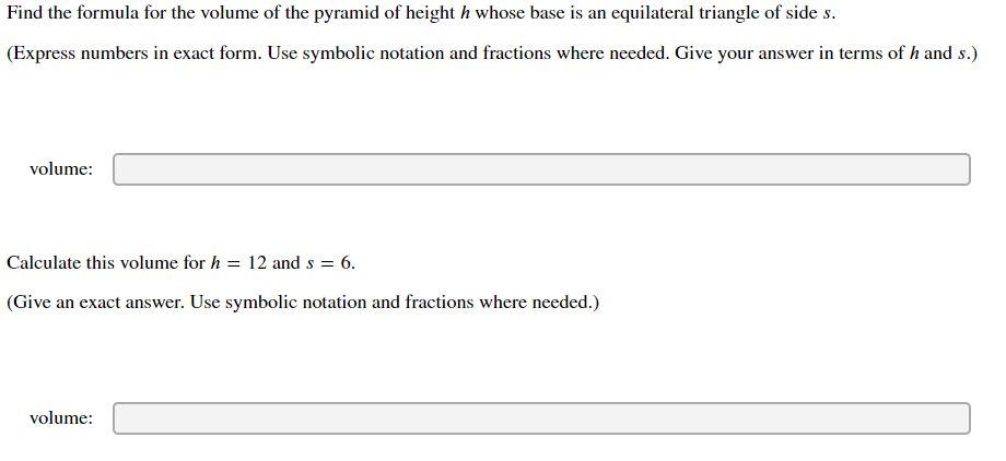 Find The Formula For The Volume Of The Pyramid Of Height H Whose Base Is An Equilateral Triangle Of Side S Express Num 1