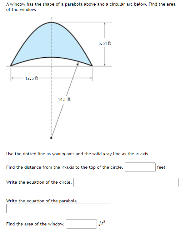 A Window Has The Shape Of A Parabola Above And A Circular Arc Below Find The Area Of The Window 12 5 Ft 14 5 Ft Use T 1