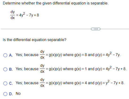Determine Whether The Given Differential Equation Is Separable Dy Dx 4y 7y 8 Is The Differential Equation Separabl 1