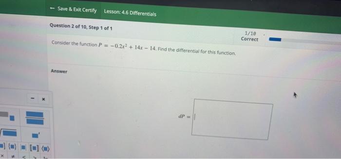 Save Exit Certify Lesson 4 6 Differentials Question 2 Of 10 Step 1 Of 1 Consider The Function P 0 2x 14x 14 F 1