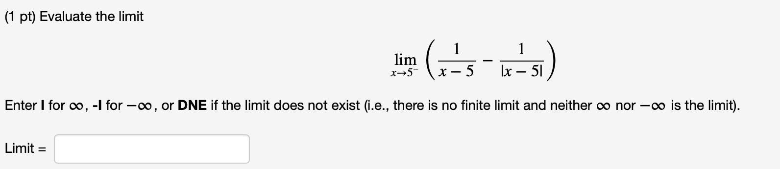 1 Pt Evaluate The Limit 1 Lim X 5 X 5 51 Ix Enter I For I For Or Dne If The Limit Does Not Exist I E 1
