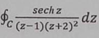 Sech Z Z 1 Z 2 2 Dz C 1