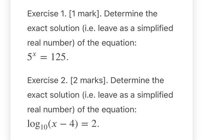 Exercise 1 1 Mark Determine The Exact Solution I E Leave As A Simplified Real Number Of The Equation 5 125 E 1