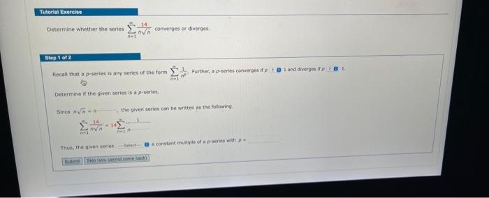 Tutorial Exercise Determine Whether The Series Step 1 Of 2 Since Nyn N N 1 Recall That A P Series Is Any Series Of The F 1