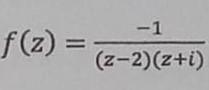 Obtain The Expansion And Corresponding Validity Region Of The Function In A Maclaurin Series B Laurent Series In Powe 1
