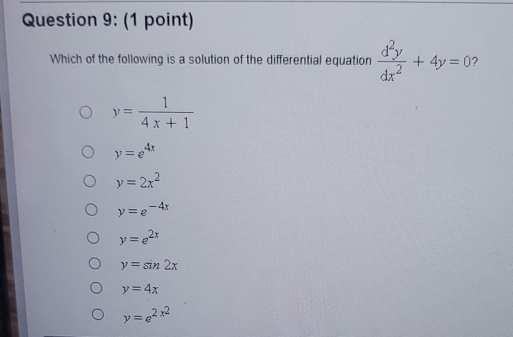 Question 7 1 Point Which Of The Following Is A Solution Of The Differential Equation O Y Sim On Y 2x Y 4x 1 4x 2