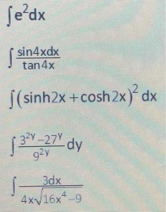 Fe Dx S Sin4xdx Tan 4x Sinh2x Cosh2x Dx 32v 27y 9 Y S Dy 3dx 4x 16x9 2