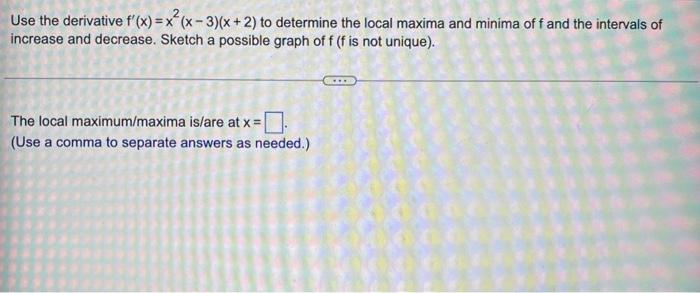 Use The Derivative F X X X 3 X 2 To Determine The Local Maxima And Minima Off And The Intervals Of Increase And 1