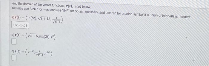 Find The Domain Of The Vector Functions R T Listed Below You May Use Inf For 00 And Use Inf For Oo As Necessar 1