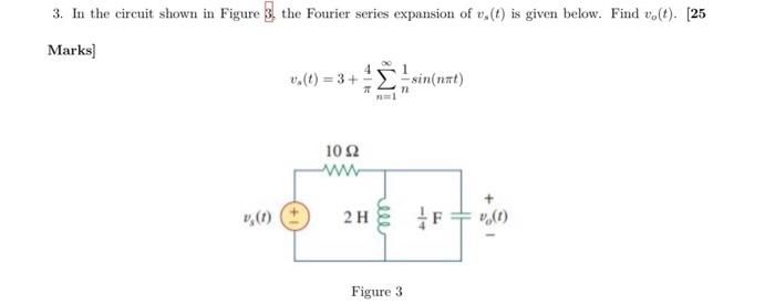 3 In The Circuit Shown In Figure 3 The Fourier Series Expansion Of V T Is Given Below Find Vo T 25 Marks V T 1