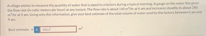 A Village Wishes To Measure The Quantity Of Water That Is Piped To A Factory During A Typical Morning A Gauge On The Wa 1