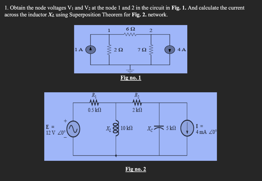 1 Obtain The Node Voltages V1 And V2 At The Node 1 And 2 In The Circuit In Fig 1 And Calculate The Current Across The 1