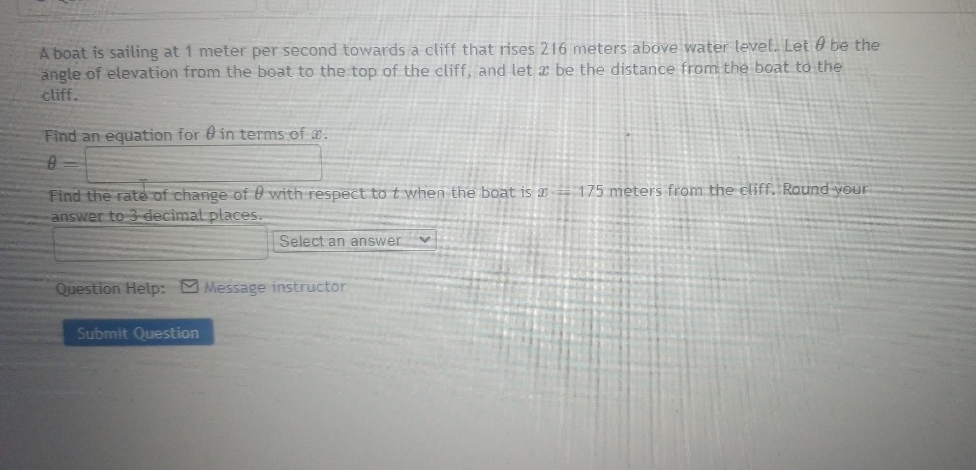 A Boat Is Sailing At 1 Meter Per Second Towards A Cliff That Rises 216 Meters Above Water Level Let Be The Angle Of Ele 1