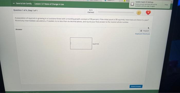Save Exit Certify Lesson 3 7 Rates Of Change In Use Question 1 Of 4 Step 1 Of 1 0 4 Correct Answer Massor Squirrels 1