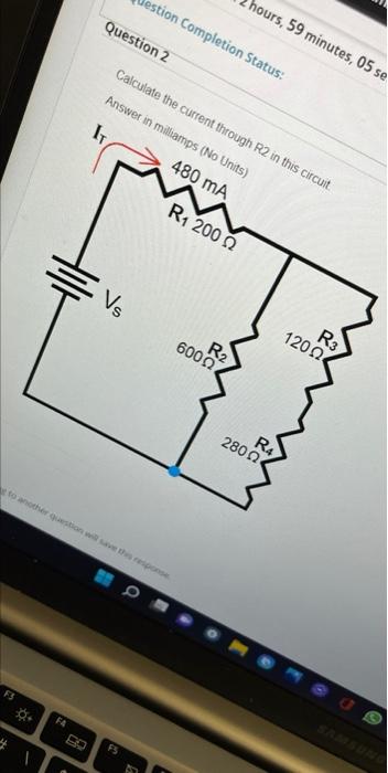Estion Completion Status Hours 59 Minutes 05 Se Question 2 Calculate The Current Through R2 In This Circuit Answer In 1