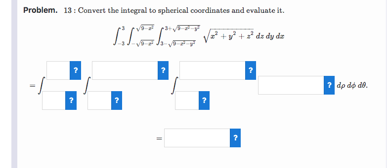 Problem 13 Convert The Integral To Spherical Coordinates And Evaluate It L 11 G 3 9 Z Y V 2 X Y 1