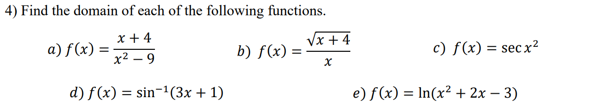 4 Find The Domain Of Each Of The Following Functions X 4 X 9 D F X Sin 3x 1 A F X B F X X 4 X 1