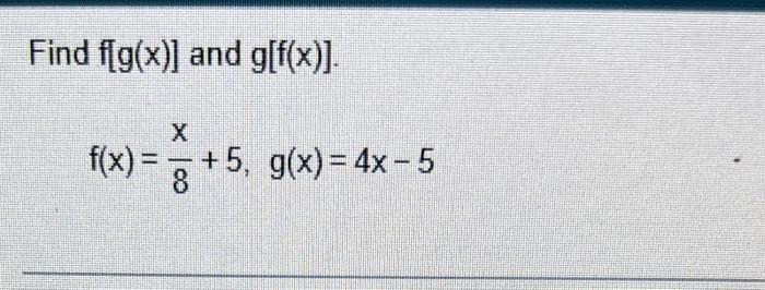 Find F G X And G F X X F X 5 G X 4x 5 1