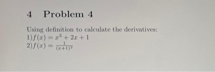 4 Problem 4 Using Definition To Calculate The Derivatives 1 F X X 2x 1 2 F X X 1 1