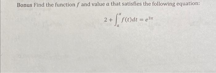 Bonus Find The Function F And Value A That Satisfies The Following Equation F F T D 2 F T Dt E X 1
