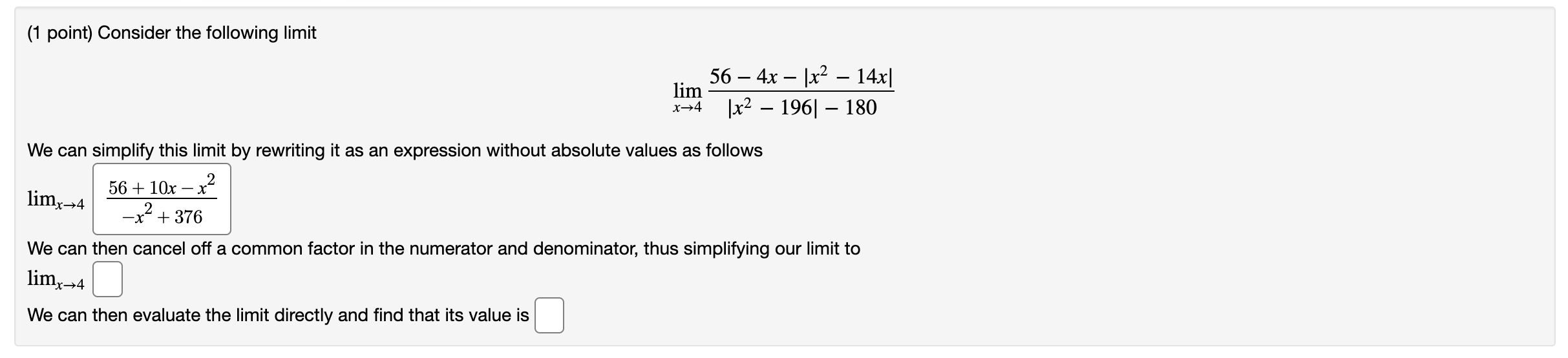 1 Point Consider The Following Limit Lim X 4 56 4x X 14x X 1961 180 We Can Simplify This Limit By Rewri 1