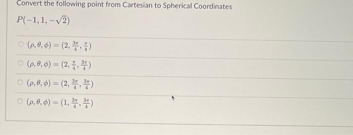 Convert The Following Point From Cartesian To Spherical Coordinates P 1 1 2 P 0 0 2 P 0 0 2 3 3 P 1