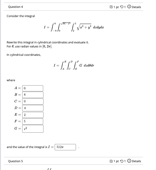 Question 4 Consider The Integral Rewrite This Integral In Cylindrical Coordinates And Evaluate It For 8 Use Radian Val 1