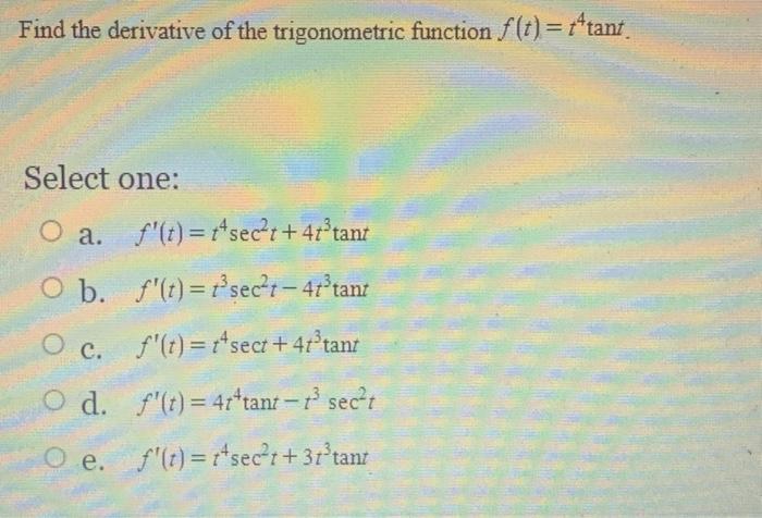 Find The Derivative Of The Function 4 Y Sec X 5 Select One O A O B O C O D O E Y 8 Y Sec X Tan X 5 4 Y S 3