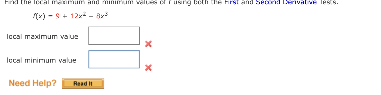 Find The Local Maximum And Minimum Values Of F Using Both The First And Second Derivative Tests F X 9 12x 8x Lo 1