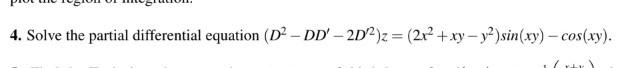 4 Solve The Partial Differential Equation D Dd 2d 2 2x Xy Y Sin Xy Cos Xy 1 1