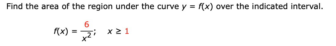 Find The Area Of The Region Under The Curve Y F X Over The Indicated Interval 6 F X 2 X 1 1