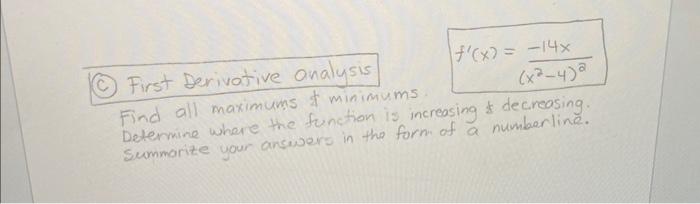 First Derivative Analysis F X 14x X 4 Find All Maximums Minimums Numberline Determine Where The Function Is 1