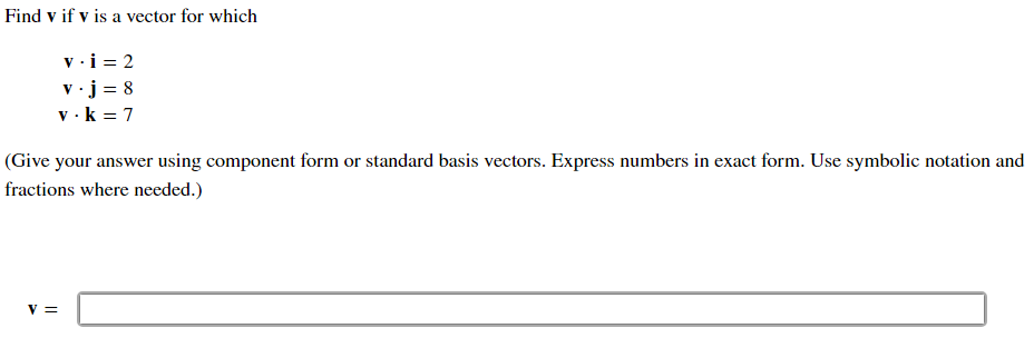 Find V If V Is A Vector For Which V I 2 V J 8 V K 7 Give Your Answer Using Component Form Or Standard Basis Vector 1