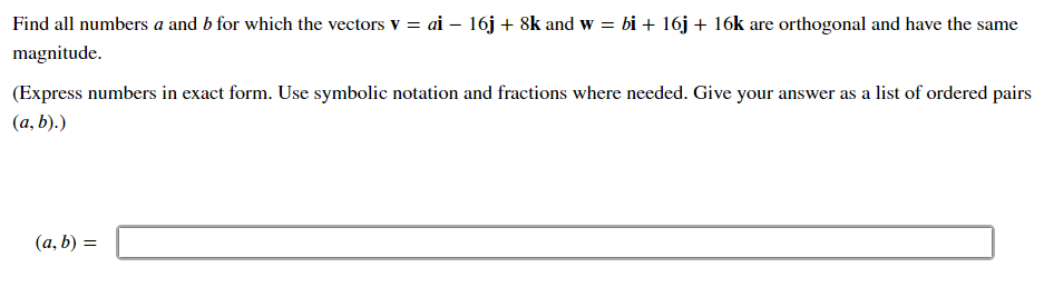Find All Numbers A And B For Which The Vectors V Ai 16j 8k And W Bi 16j 16k Are Orthogonal And Have The Same 1