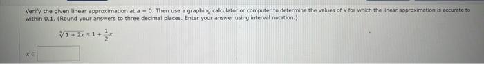 Verify The Given Linear Approximation At A 0 Then Use A Graphing Calculator Or Computer To Determine The Values Of X Fo 1