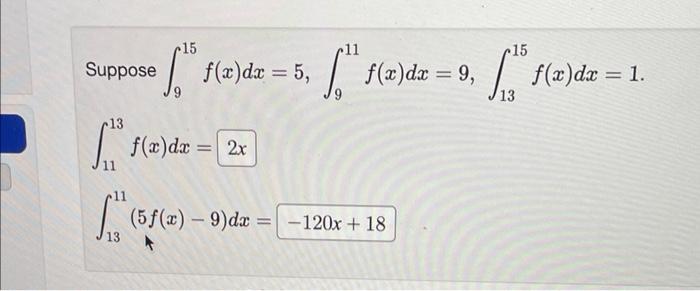 Suppose 15 11 F X Dx 5 F X Dx 9 13 F X Da 2x 51 X 9 Dx 5 F X 9 Dx 120x 18 13 15 15 1 13 F 1