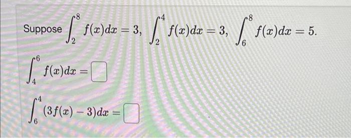 Suppose 6 8 F X Dx 3 F X Dx 3 F X 3 Dx 4 8 F X Dx 3 F X F F X Dx 5 6 1