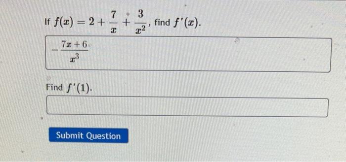 If F X 2 C 7x 6 X3 7 3 Find F 1 Submit Question T Find F X 1