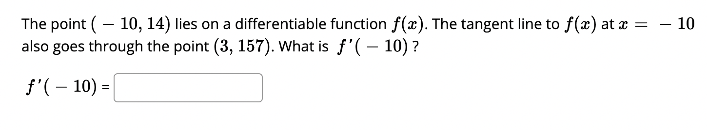 The Point 10 14 Lies On A Differentiable Function F X The Tangent Line To F X At X Also Goes Through The Point 1