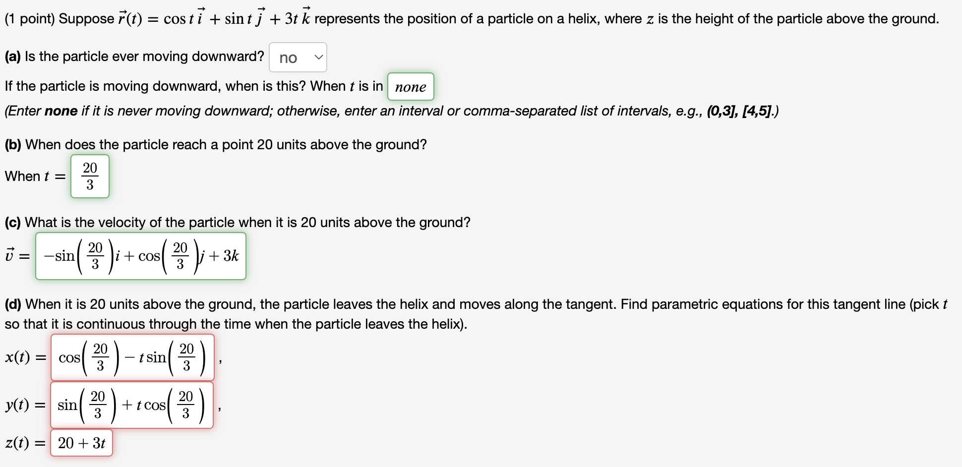 Suppose R T Costi Sintj 3tk R T Cos Ti Sin Tj 3tk Represents The Position Of A Particle On A Helix Where Z 1