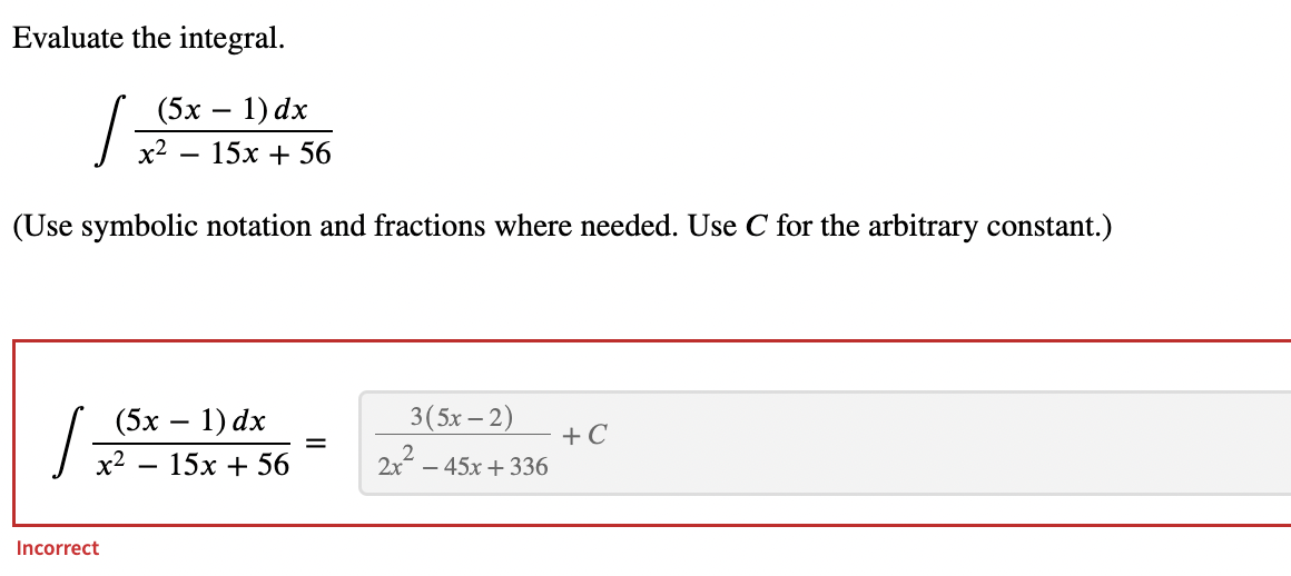 Evaluate The Integral 13 5x 1 Dx 15x 56 Use Symbolic Notation And Fractions Where Needed Use C For The Arbitrar 1
