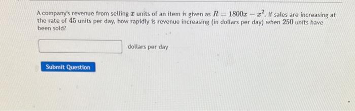 A Company S Revenue From Selling A Units Of An Item Is Given As R 1800x2 If Sales Are Increasing At The Rate Of 45 Uni 1