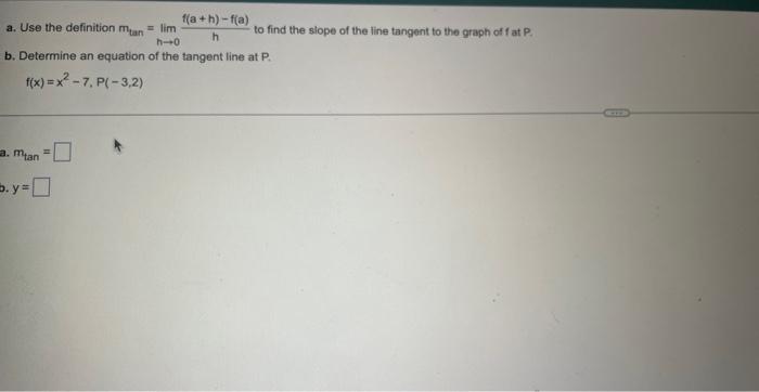 F A H F A H A Use The Definition Man Lim H 0 B Determine An Equation Of The Tangent Line At P F X X 7 P 3 2 1