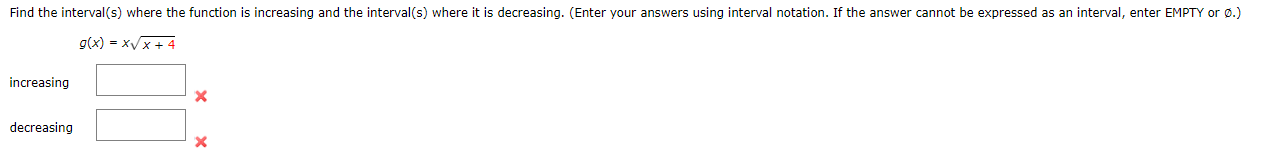 Find The Interval S Where The Function Is Increasing And The Interval S Where It Is Decreasing Enter Your Answers Us 1