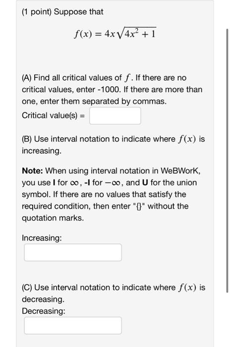1 Point Suppose That F X 4x 4x 1 A Find All Critical Values Of F If There Are No Critical Values Enter 1000 1